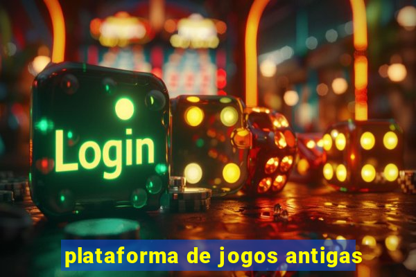 plataforma de jogos antigas